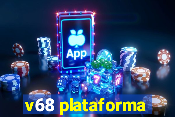 v68 plataforma